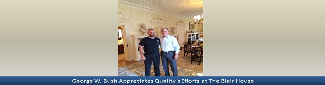 George W. Bush Appreciates Quality's Efforts at The Blair House